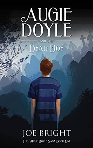 Augie Doyle and the Dead Boy by Joe Bright