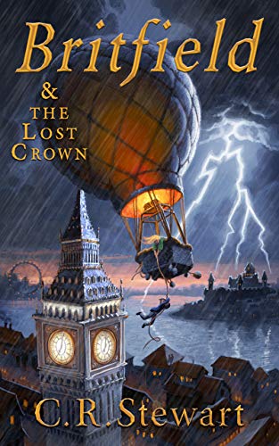 Britfield and the Lost Crown by C. R. Stewart