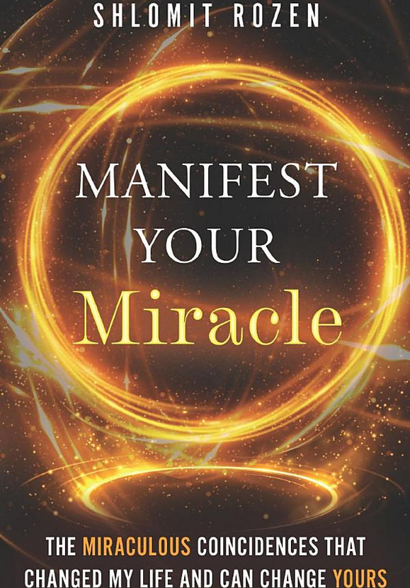 Manifest Your Miracle by Shlomit Rozen