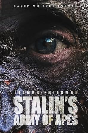 Stalin's Army of Apes by Itamar Eval Friedman