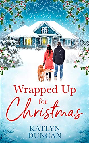 Wrapped Up For Christmas by Katlyn Duncan