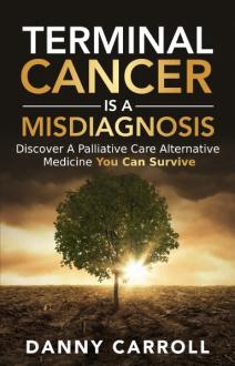 Terminal Cancer Is a Misdiagnosis