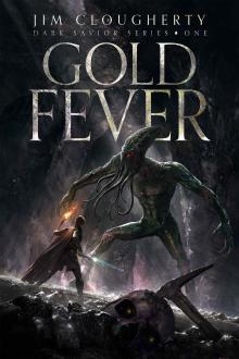 Gold Fever: Dark Savior Series, Book One