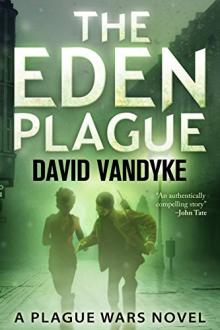 The Eden Plague by David VanDyke