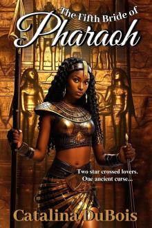 Infinity: The Fifth Bride of Pharaoh by Catalina DuBois