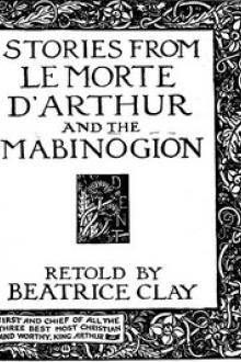 Stories from Le Morte D'Arthur and the Mabinogion by Beatrice Elizabeth Clay