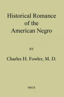 Historical Romance of the American Negro by Charles H. Fowler