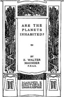 Are the Planets Inhabited? by E. Walter Maunder
