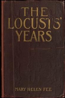 The Locusts' Years by Mary Helen Fee