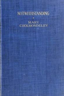 Notwithstanding by Mary Cholmondeley
