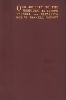Our Journey to the Hebrides by Elizabeth Robins Pennell, Joseph Pennell