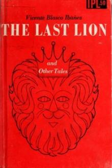 The Last Lion and Other Tales by Vicente Blasco Ibáñez
