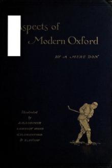 Aspects of Modern Oxford by A. D. Godley