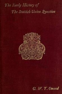 The Early History of the Scottish Union Question by George W. T. Omond