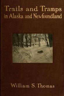 Trails and Tramps in Alaska and Newfoundland by William S. Thomas
