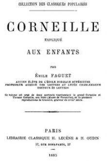 Corneille expliqué aux enfants by Émile Faguet