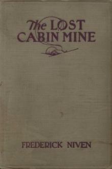 The Lost Cabin Mine by Frederick John Niven