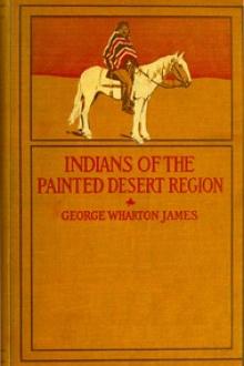 The Indians of the Painted Desert Region by George Wharton James
