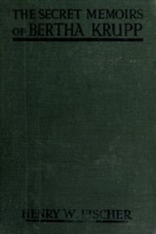 The Secret Memoirs of Bertha Krupp by Henry W. Fischer