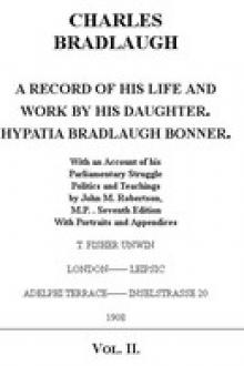 Charles Bradlaugh: a Record of His Life and Work, Volume 2 (of 2) by Hypatia Bradlaugh Bonner, John Mackinnon Robertson