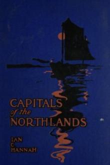 Capitals of the Northlands by Ian C. Hannah