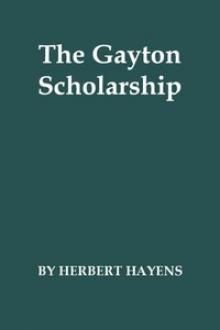 The Gayton Scholarship by Herbert Hayens