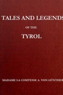 Tales and Legends of the Tyrol by countess Günther Marie A.