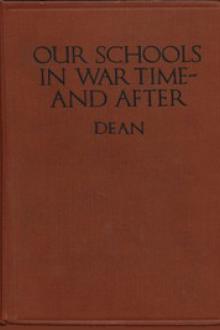Our Schools in War Time—and After by Arthur Davis Dean