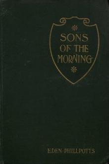 Sons of the Morning by Eden Phillpotts