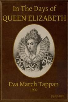 In the Days of Queen Elizabeth by Eva March Tappan