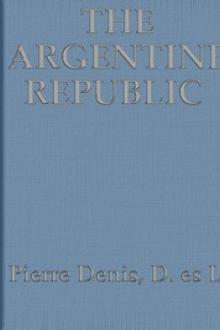 The Argentine Republic by Pierre Denis