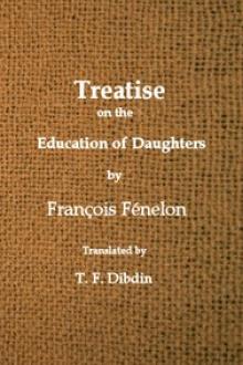 Fenelon's Treatise on the Education of Daughters by François de Salignac de la Mothe Fénelon