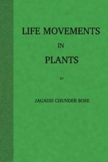 Life Movements in Plants by Jagadis Chandra Bose