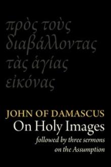 St John Damascene on Holy Images by Saint John of Damascus