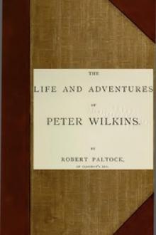 The Life and Adventures of Peter Wilkins, Complete by Robert Paltock