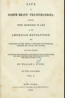 Life of Joseph Brant—Thayendanegea ( Vol. I.) by William L. Stone