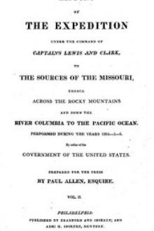History of the Expedition Under the Command of Captains Lewis and Clark, Vol by William Clark, Meriwether Lewis
