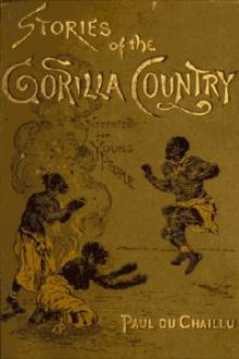 Stories of the Gorilla Country by Paul du Chaillu