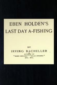 Eben Holden's Last Day A-Fishing by Irving Bacheller