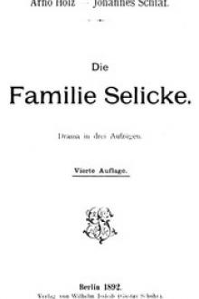 Die Familie Selicke by Arno Holz, Johannes Schlaf