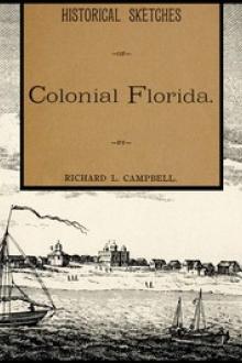 Historical Sketches of Colonial Florida by Richard L. Campbell