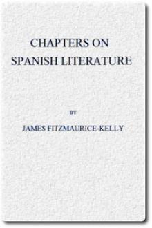 Chapters on Spanish Literature by James Fitzmaurice-Kelly
