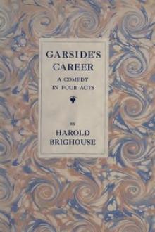 Garside's Career by Harold Brighouse