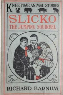 Slicko, the Jumping Squirrel by Richard Barnum