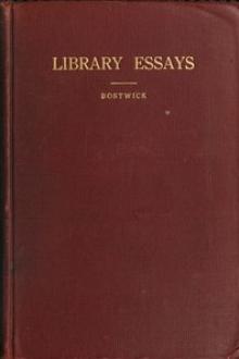 Library essays by Arthur E. Bostwick