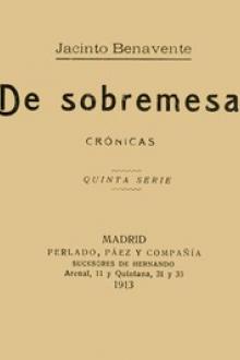 De Sobremesa; crónicas, Quinta Parte by Jacinto Benavente