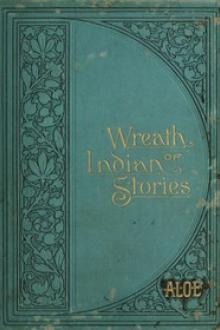 A Wreath of Indian Stories by Charlotte Maria Tucker