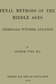 Penal Methods of the Middle Ages by George Burnham Ives