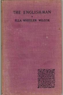 The Englishman and Other Poems by Ella Wheeler Wilcox