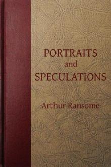 Portraits and Speculations by Arthur Ransome